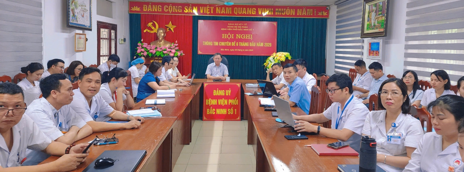 ĐẢNG BỘ BỘ PHẬN BỆNH VIỆN PHỔI BẮC NINH SỐ 1 THAM DỰ HỘI NGHỊ THÔNG TIN CHUYÊN ĐỀ 6 THÁNG ĐẦU NĂM 2026